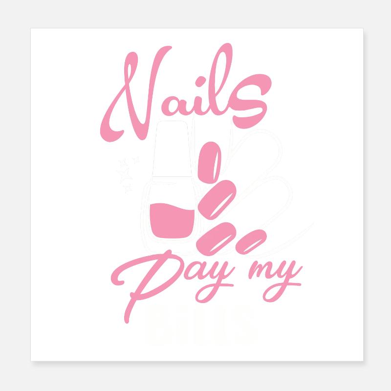 Nails Pay My Bills Manucure Poster 20 x 20 cm