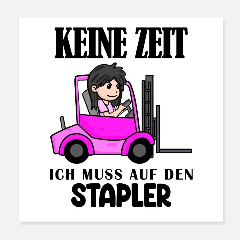 Staplerfahrerin Gabelstapler Spruch Geschenk Damen Poster 20x20 cm