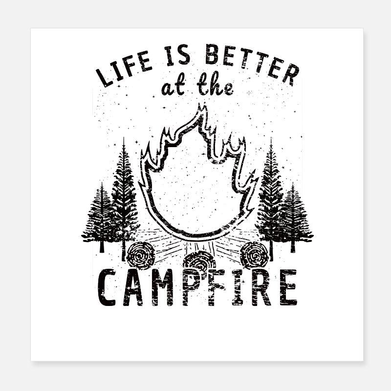 Life Is Better at the Campfire Poster 20x20 cm