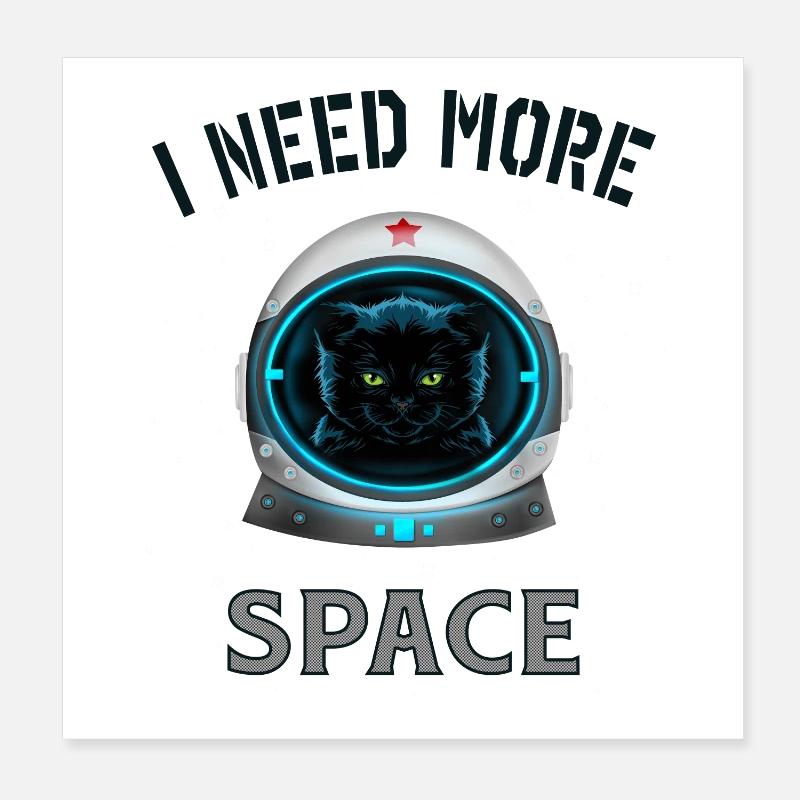 I need more space cat Poster 20x20 cm