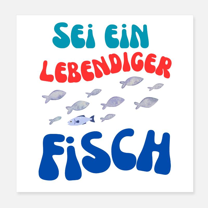 Sei Ein Lebendiger Fisch Poster 20x20 cm