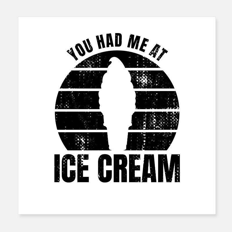 Tu m’as eu à la crème glacée Poster 20 x 20 cm