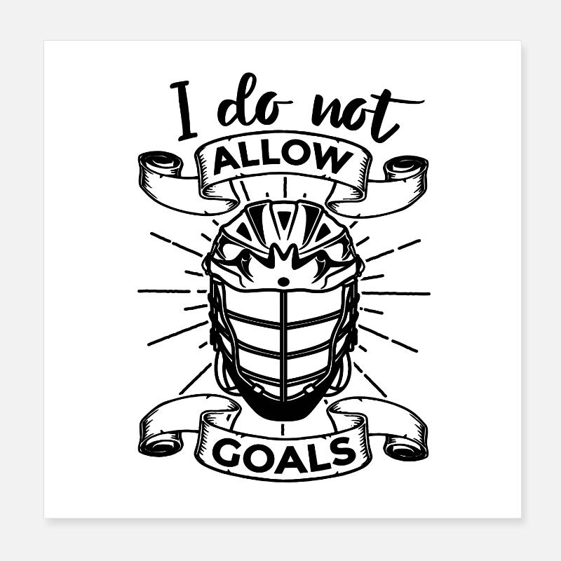 I don't allow goals Poster 8" x 8" (20x20 cm)