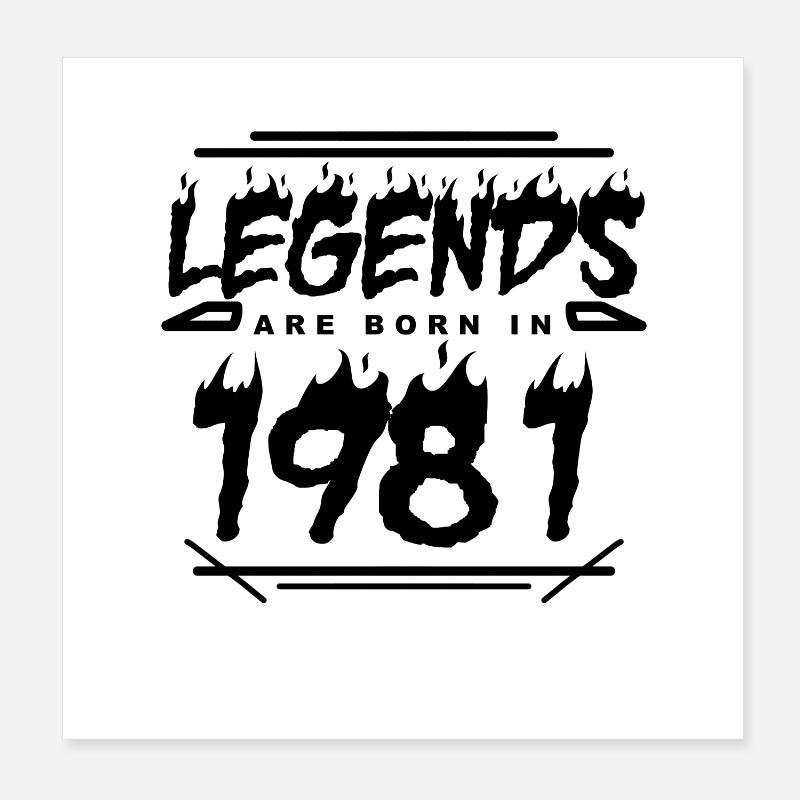 Legend 1981 - Born 1981 - Built in 1981 Poster 8" x 8" (20x20 cm)