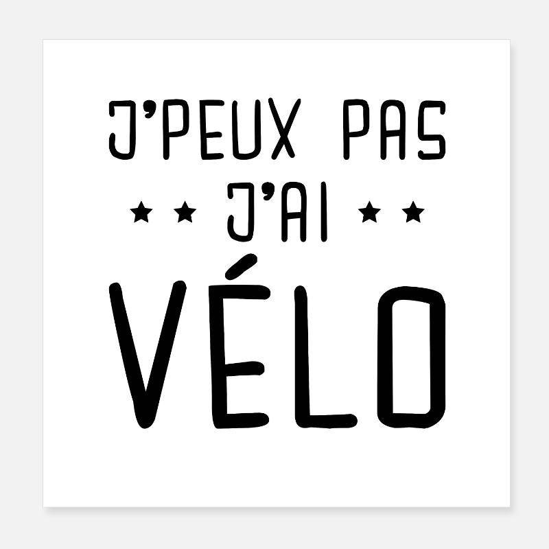 Je Peux Pas J Ai Vélo Poster 20 x 20 cm