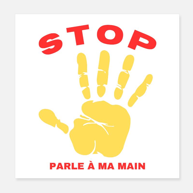 Stop Parle à ma main- Design de main drôle Poster 20 x 20 cm