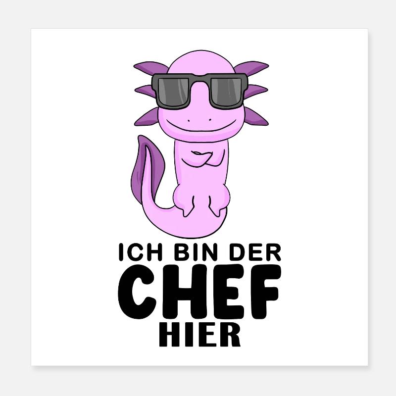 Chef Spruch mit Axolotl Motiv Poster 20x20 cm