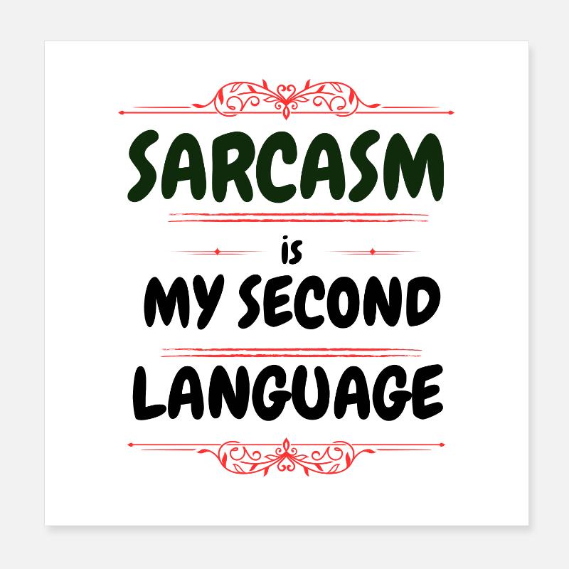 Le sarcasme est ma deuxième langue - Text Tee Poster 20 x 20 cm