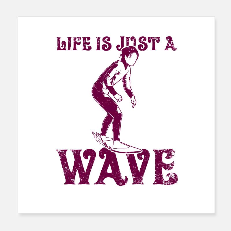 Das Leben ist nur eine Welle Poster 20x20 cm