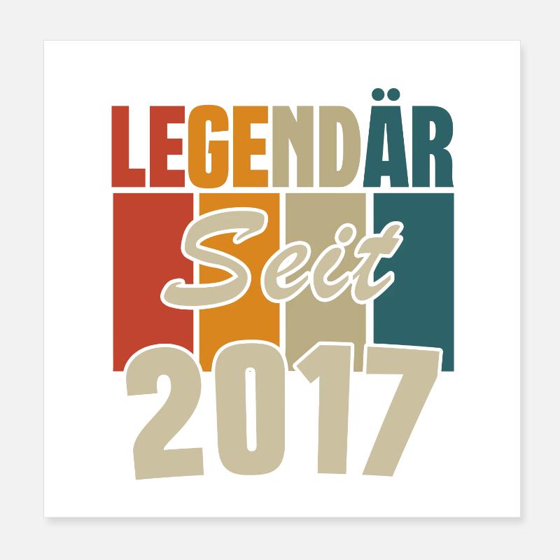 Legendär seit 2017 Poster 20x20 cm