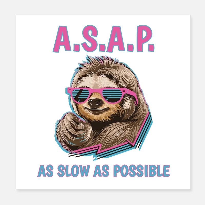 Chill Sloth A.S.A.P. Aussi lent que possible Drôle Poster 20 x 20 cm