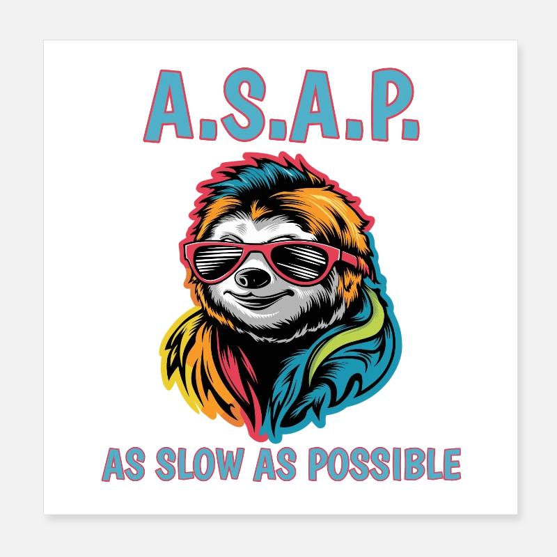 ASAP So langsam wie möglich Cool Sloth Fun Zitat Poster 20x20 cm
