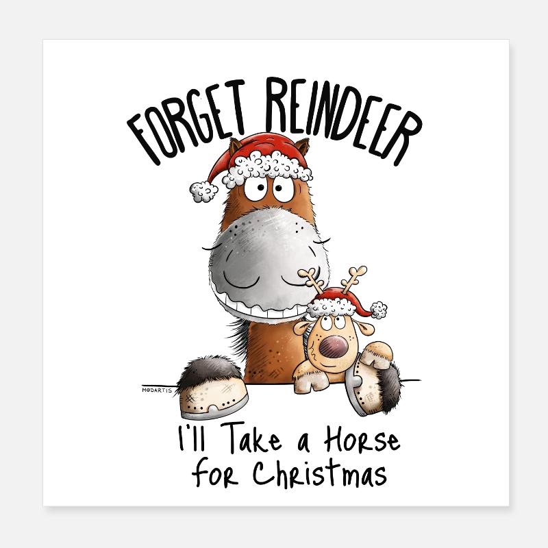 Forget Reindeer Pferd Weihnachten Spruch Poster 20x20 cm