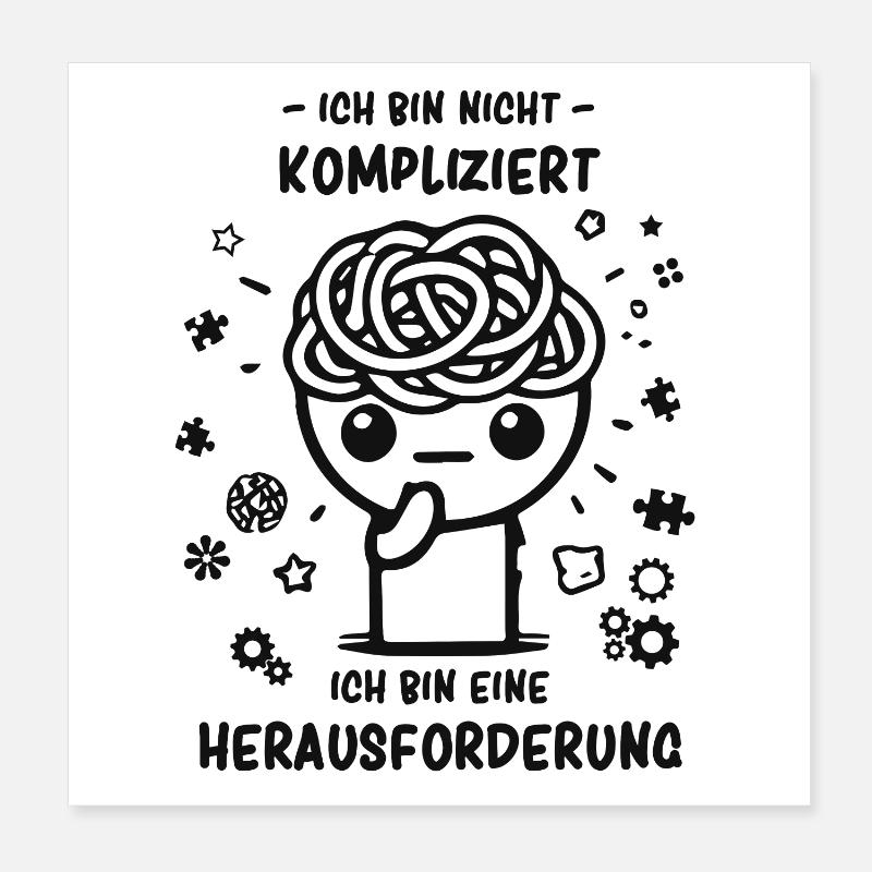 Bin nicht kompliziert - Bin eine Herausforderung Poster 20x20 cm