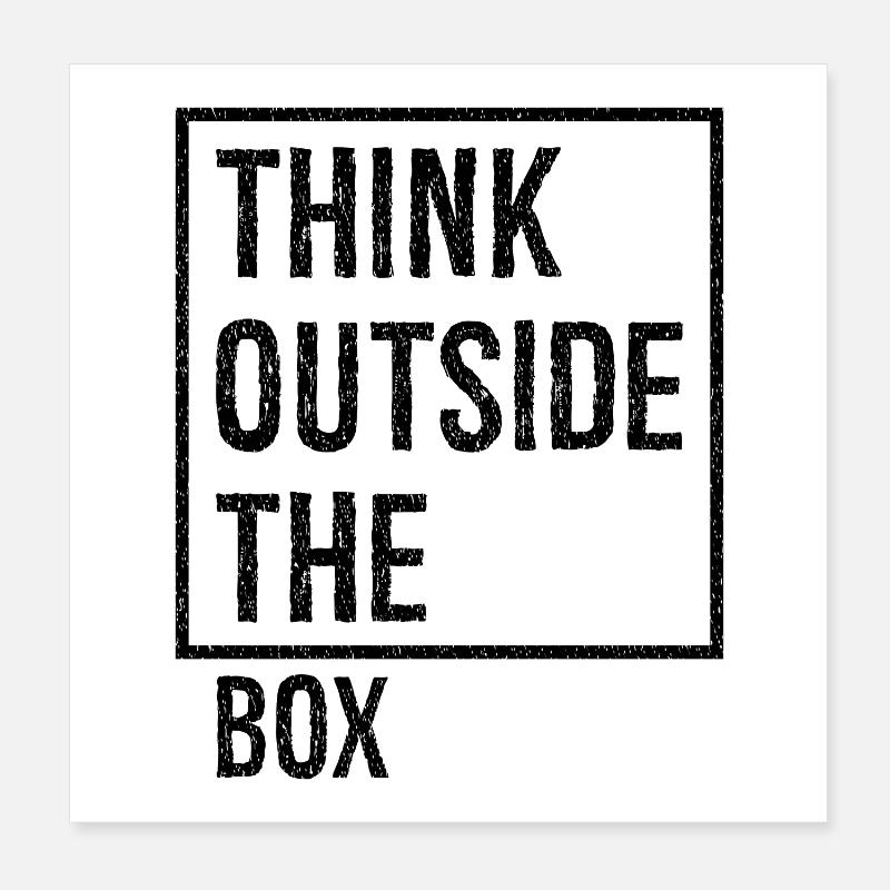 think outside the box Poster 8" x 8" (20x20 cm)