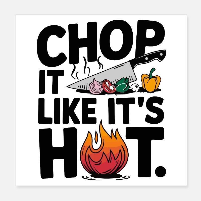 Chop It Like It's Hot Funny Cooking Chef Kitchen Poster 8" x 8" (20x20 cm)