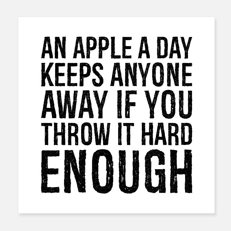 an apple a day keeps anyone away if you throw It Poster 8" x 8" (20x20 cm)