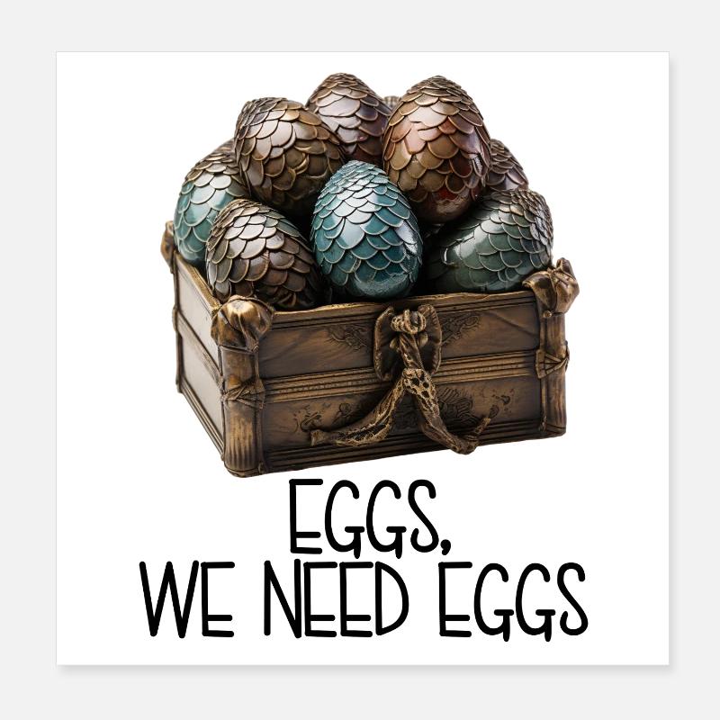Eggs, We Need Eggs – Dracheneier Schatzkiste Poster 20x20 cm