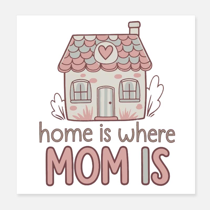 Zuhause ist, wo Mama ist - süßes Muttertagsgeschenk Poster 20x20 cm