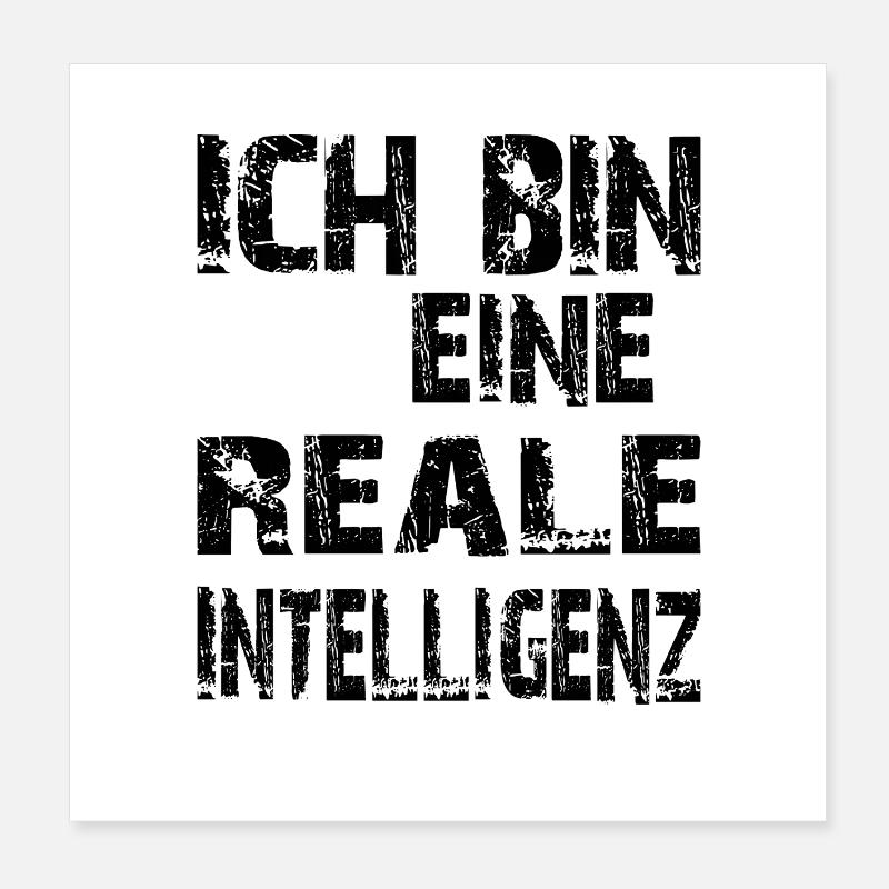 KI Spruch Ich bin eine reale Intelligenz Poster 20x20 cm