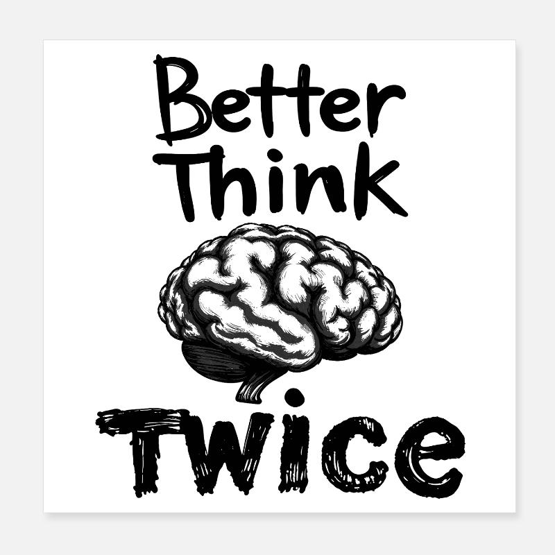 Better think twice Poster 8" x 8" (20x20 cm)