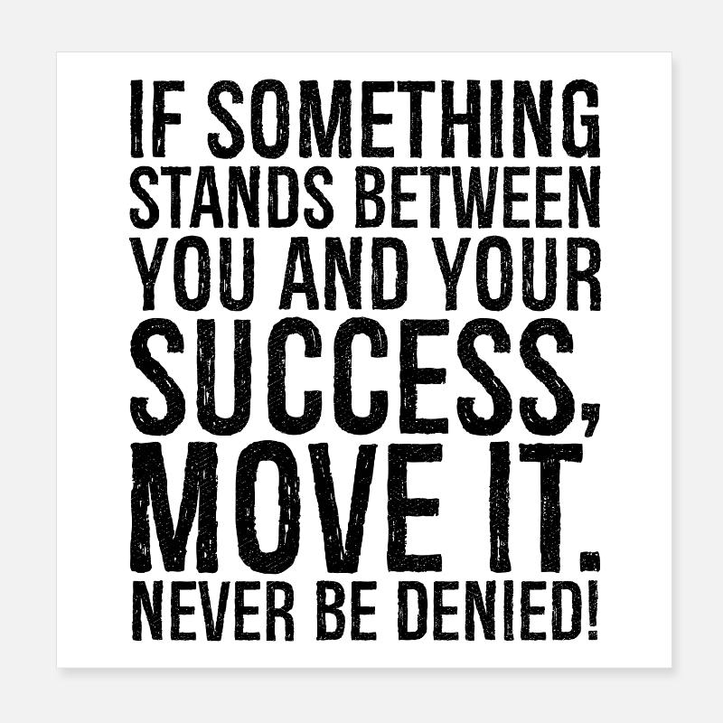 if something stands between you and your success Poster 8" x 8" (20x20 cm)