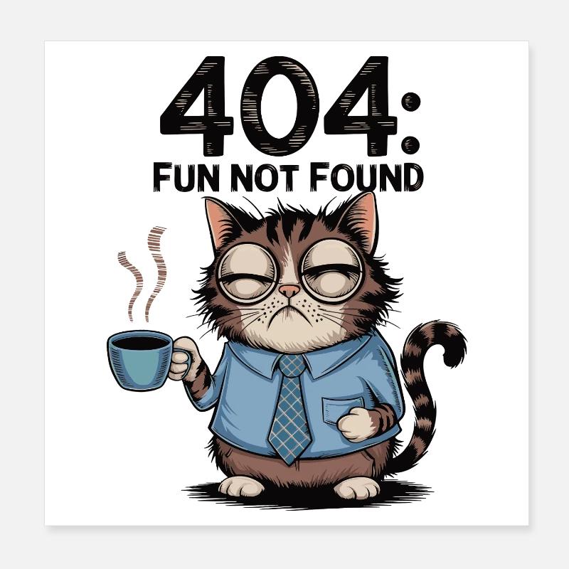 404 Fun Not Found - Café fatigué Chat Travail Mème Poster 20 x 20 cm