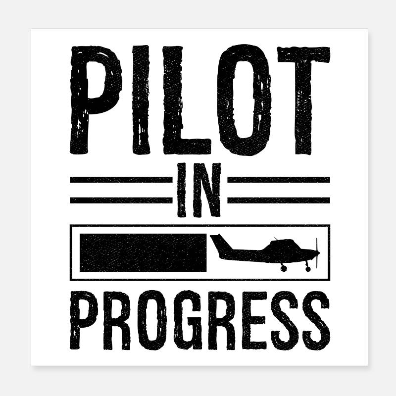 Pilot In progress Poster 8" x 8" (20x20 cm)