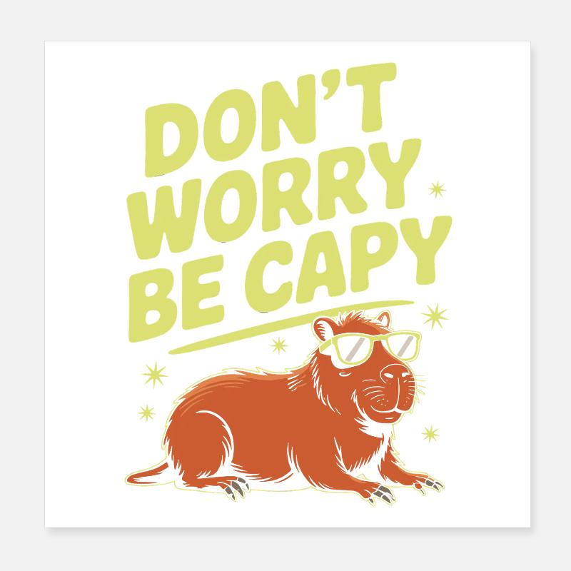 Capybara Ne vous inquiétez pas Be Capy Capybara Rongeur Poster 20 x 20 cm