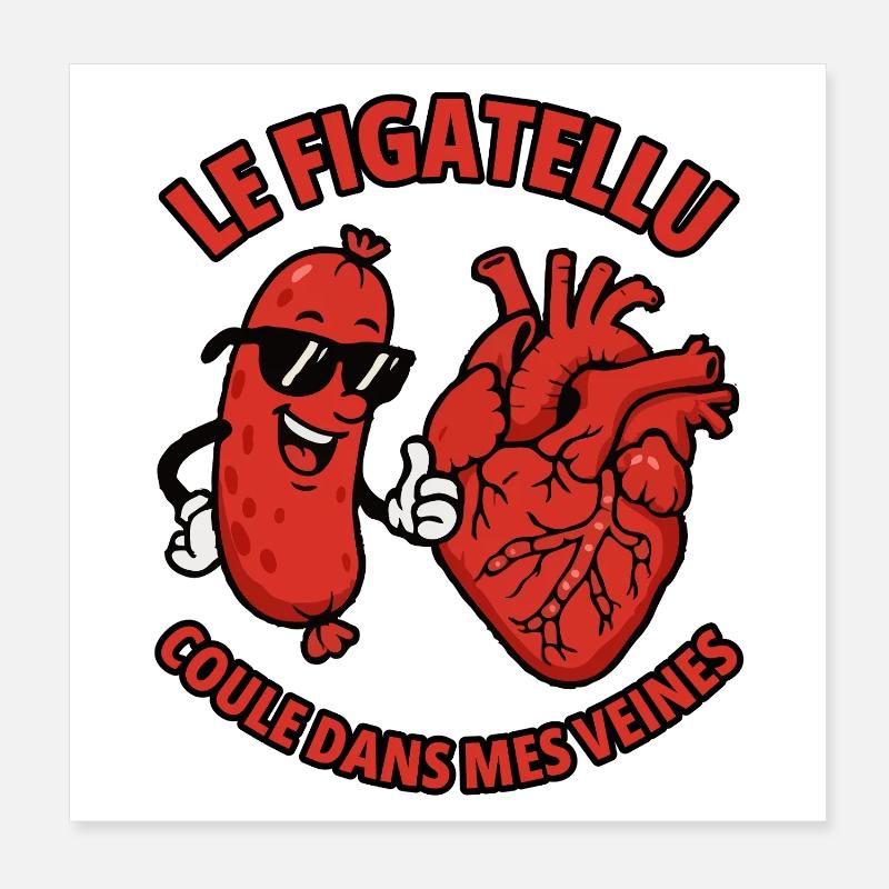 Le Figatellu Coule Dans Mes Veines Poster 20 x 20 cm