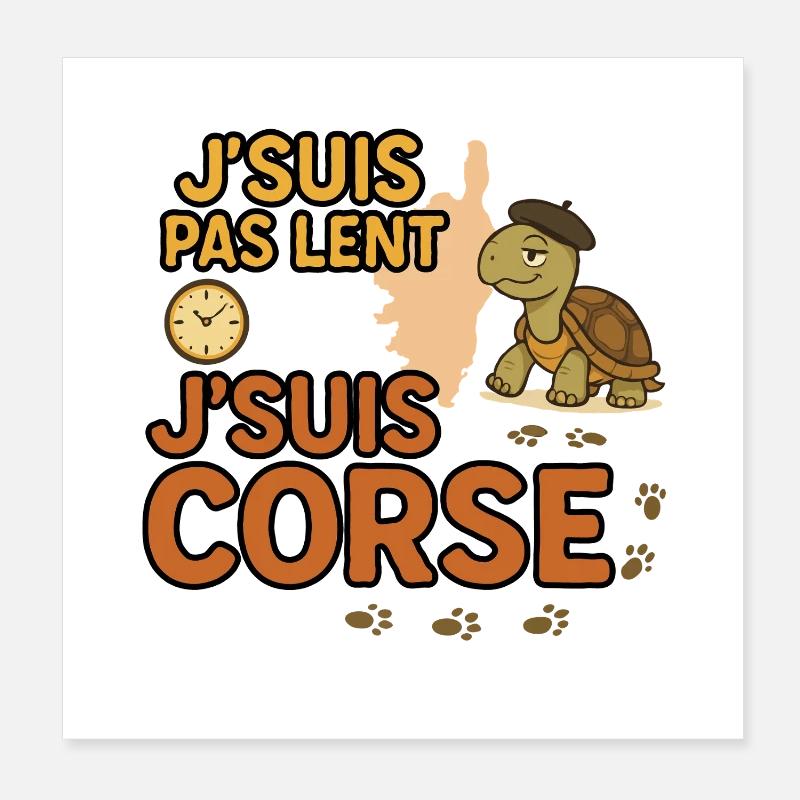 J'suis pas lent j'suis corse Poster 20 x 20 cm