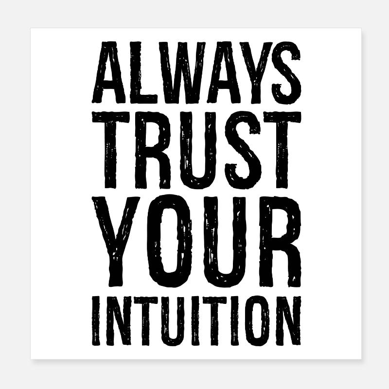 Vertrauen Sie immer Ihrer Intuition Poster 20x20 cm
