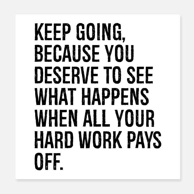 Continuez parce que vous méritez de voir ce qui se passe Poster 20 x 20 cm