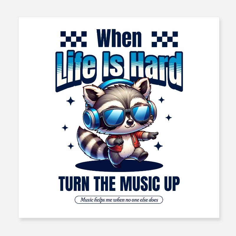 When Life Is Hard – Turn Up the Music Poster 8" x 8" (20x20 cm)