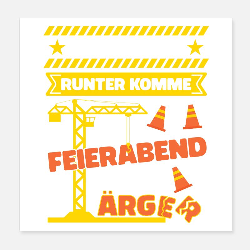 Kranfahrer Kranführer Spruch Feierabend Ärger Poster 20x20 cm