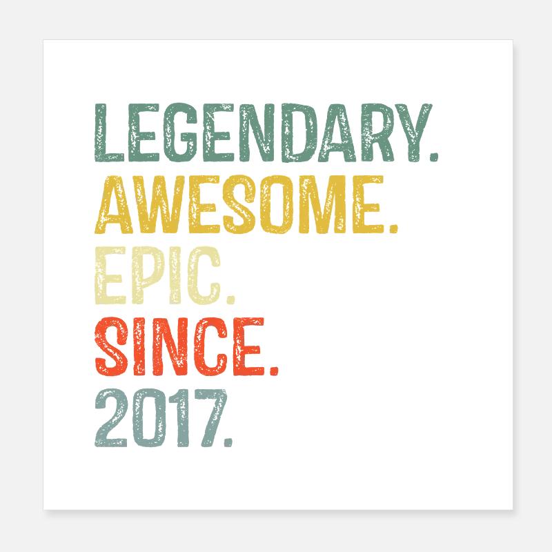 Legendary Awesome Epic Design 2017 Poster 8" x 8" (20x20 cm)