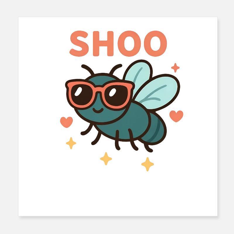 Shoo Fly Funny Hate Flies Shoo Fly Poster 8" x 8" (20x20 cm)