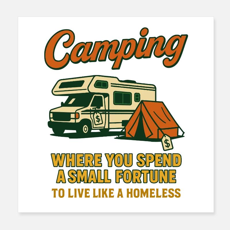 Camping fun where to spend a small fortune Poster 8" x 8" (20x20 cm)