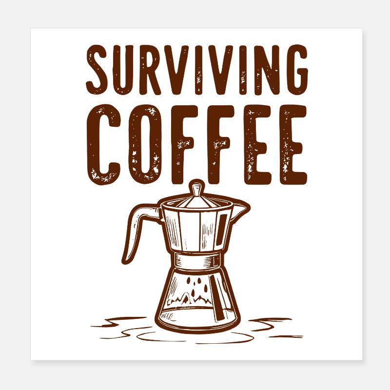 Surviving Coffee - Kaffeeliebe                     Poster 20x20 cm