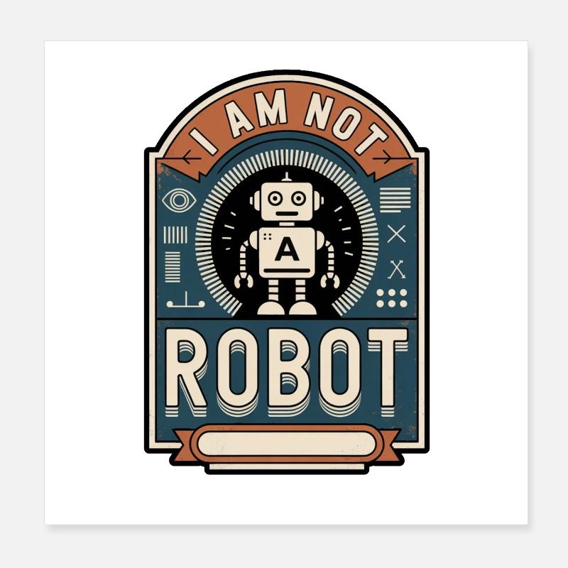 Captcha Humor: I'm Not a Robot Poster 8" x 8" (20x20 cm)