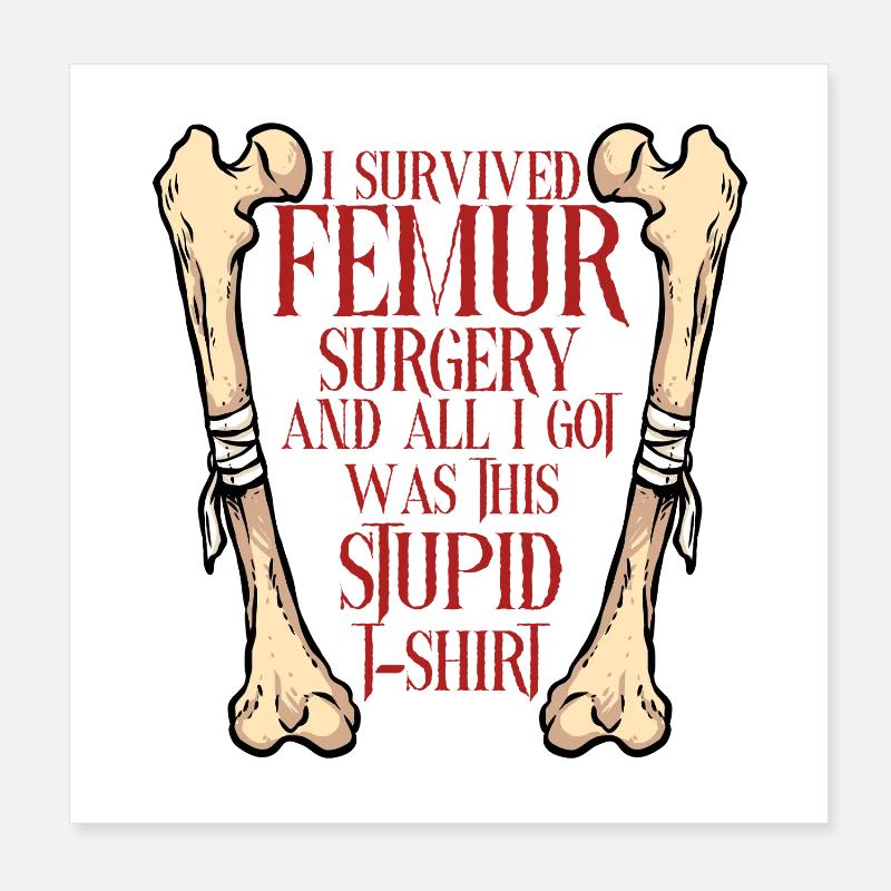 Leg fracture Broken thigh Poster 8" x 8" (20x20 cm)