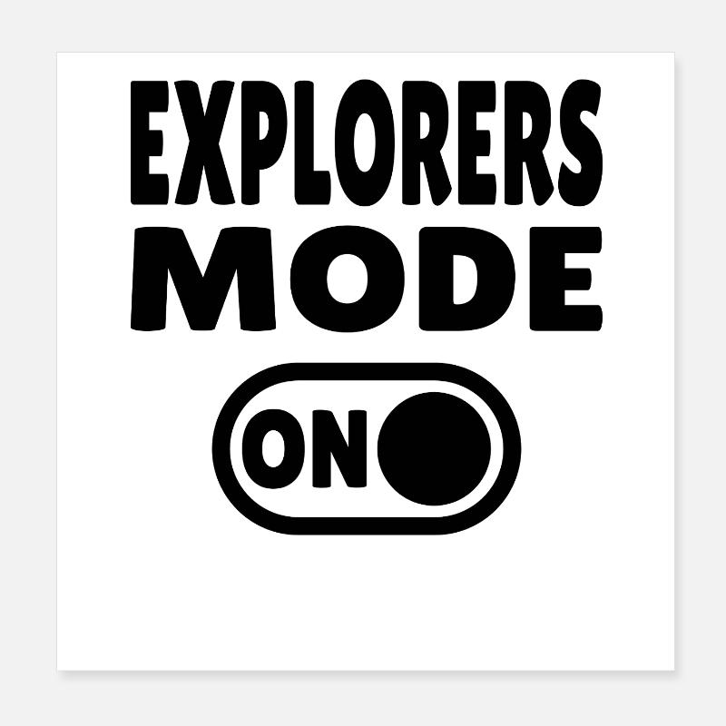 Explorers Mode ON – For real world explorers Poster 8" x 8" (20x20 cm)