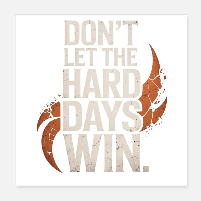 Ne laissez pas les jours difficiles gagner Poster 20 x 20 cm