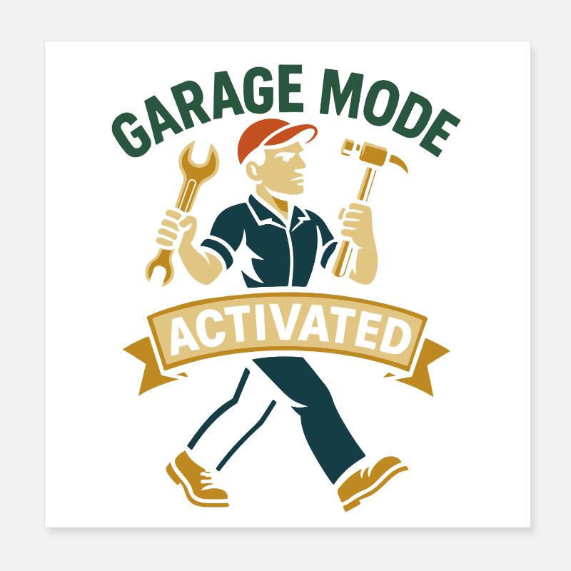 Garage Mode Activated Mechanic Funny Saying Poster 8" x 8" (20x20 cm)
