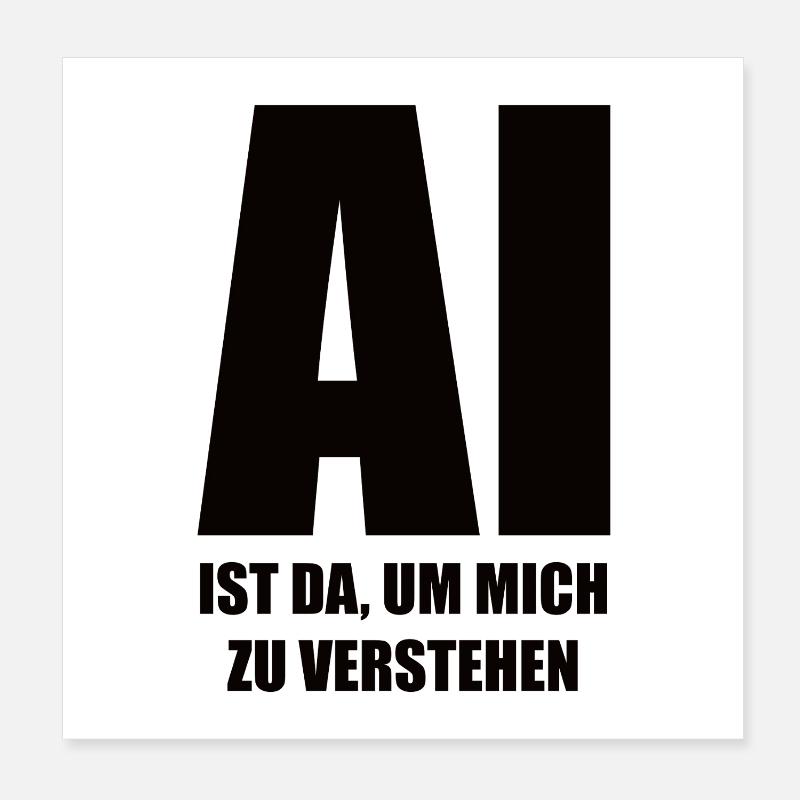 AI is there to understand me - in black Poster 8" x 8" (20x20 cm)
