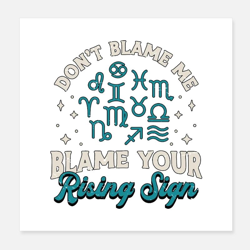 Astrologer Don't Blame Me Blame Your Tarot Reader Poster 20x20 cm