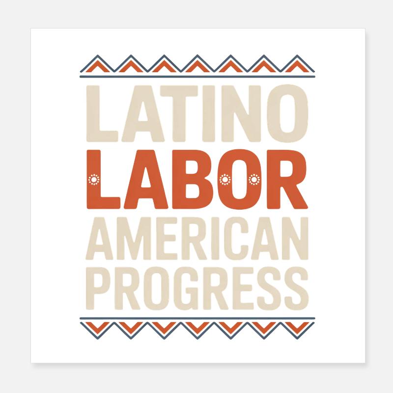 Latino Labor American Progress Hispanic Heritage Poster 8" x 8" (20x20 cm)