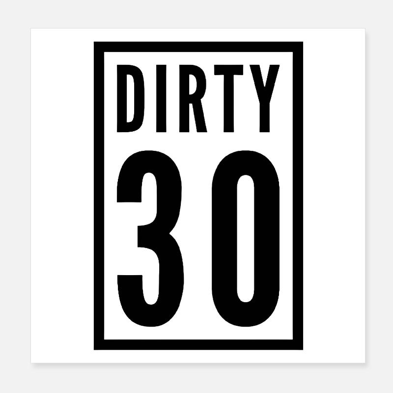Dirty 30 30th Birthday Poster 8" x 8" (20x20 cm)