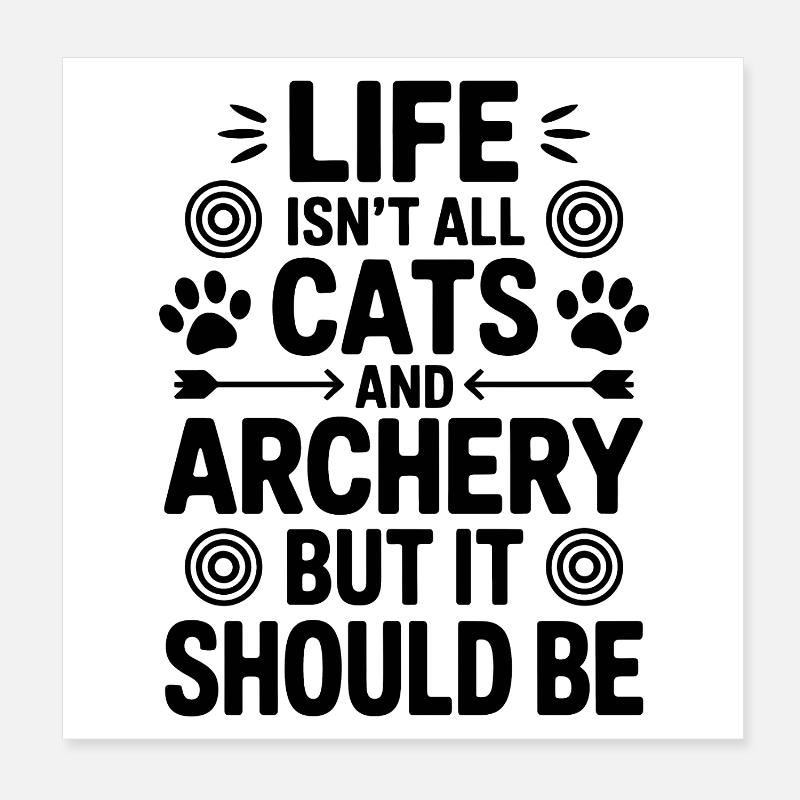 Bogenschießen Spruch Katzen Bogenschießen Geschenk Poster 20x20 cm