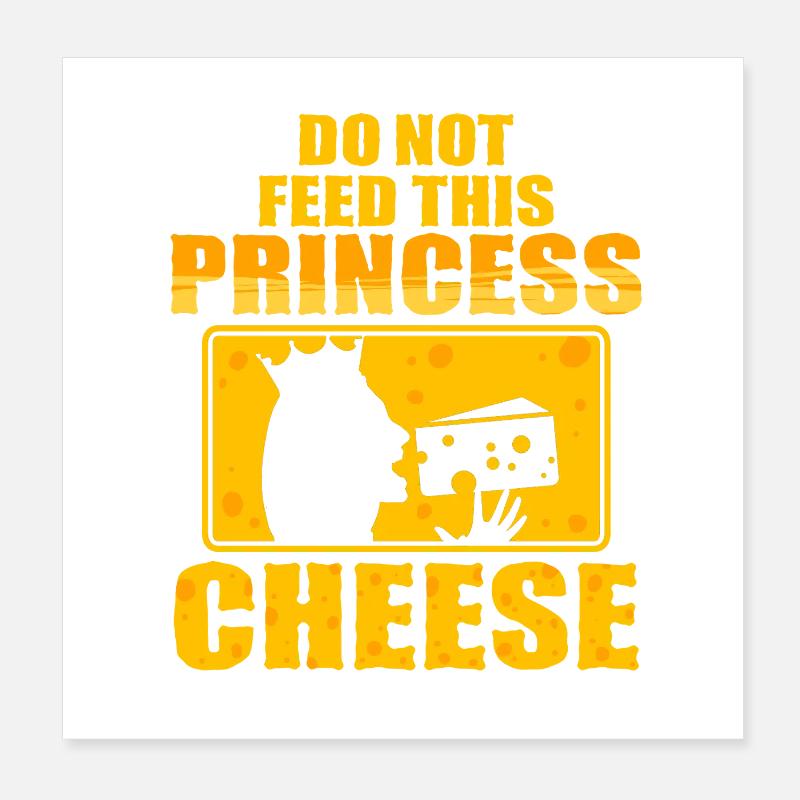 Lactose Intolerant Do Not Feed This Princess Cheese Poster 8" x 8" (20x20 cm)